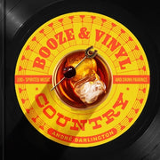 Booze & Vinyl Country: 100+ Spirited Music-And-Drink Pairings by Darlington, André