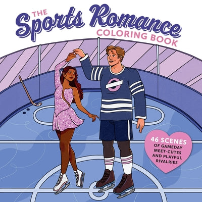 The Sports Romance Coloring Book: 46 Scenes of Gameday Meet-Cutes and Playful Rivalries by Miller Salazar, Sofia