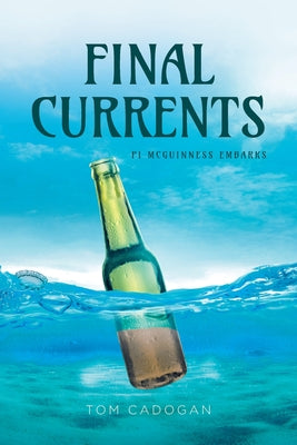 Final Currents: PI McGuinness Embarks -- Tom Cadogan, Paperback