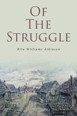 Of the Struggle by Atkinson, Rita Williams