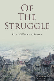 Of the Struggle by Atkinson, Rita Williams