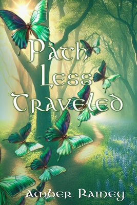 Path Less Traveled by Rainey, Amber