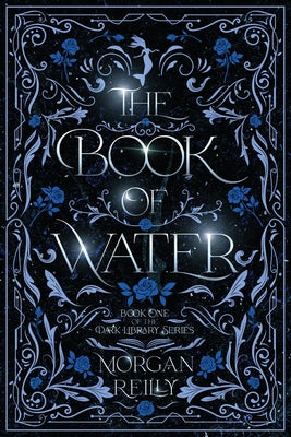 The Book of Water: A Dark Fairytale Retelling of The Little Mermaid -- Morgan Reilly, Paperback