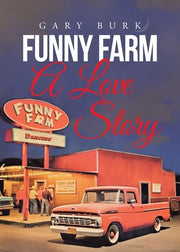 Funny Farm: A Love Story by Burk, Gary