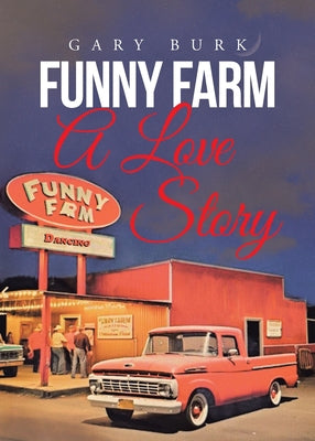 Funny Farm: A Love Story by Burk, Gary