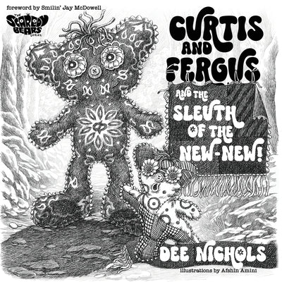 Curtis and Fergus and the Sleuth of the New-New! by Nichols, Dee