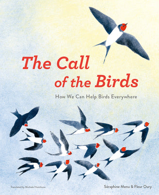 The Call of the Birds: How We Can Help Birds Everywhere by Menu, Séraphine