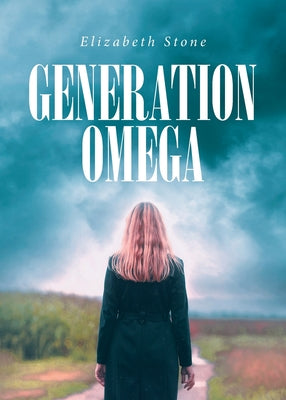 Generation Omega by Stone, Elizabeth