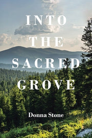 Into the Sacred Grove by Stone, Donna