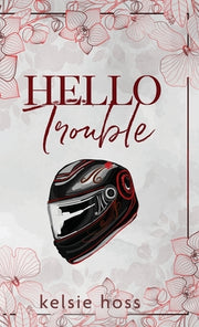 Hello Trouble by Hoss, Kelsie