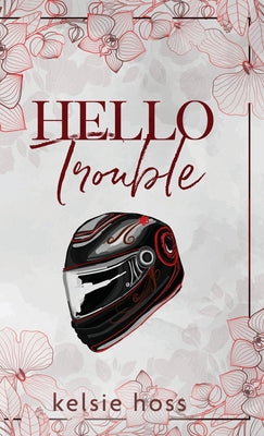 Hello Trouble by Hoss, Kelsie