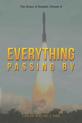 Everything Passing By by Carr, Jason Wayne