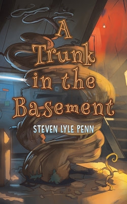 A Trunk in the Basement by Penn, Steven Lyle