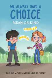We Always Have a Choice - Mean or Kind by Meyer, Gloria
