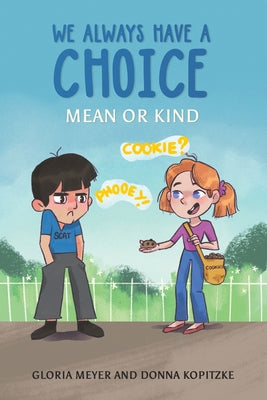 We Always Have a Choice - Mean or Kind by Meyer, Gloria