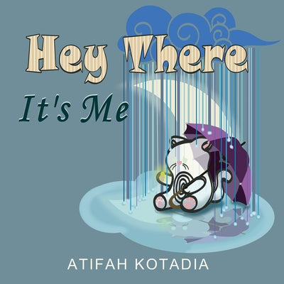 Hey There It's Me by Kotadia, Atifah