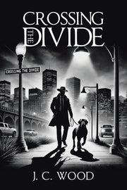 Crossing the Divide by Wood, J. C.