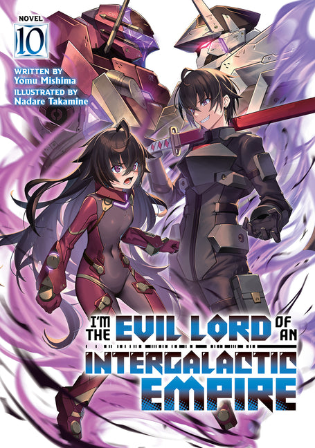 I'm the Evil Lord of an Intergalactic Empire! (Light Novel) Vol. 10 -- Yomu Mishima, Paperback