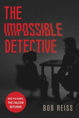 The Impossible Detective -- Bob Reiss, Paperback