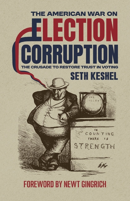 The American War On Election Corruption: The Crusade to Restore Trust in Voting -- Seth Keshel, Paperback