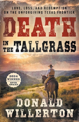 Death In The Tallgrass: A Young Man's Journey Through The Western Frontier -- Donald Willerton, Paperback