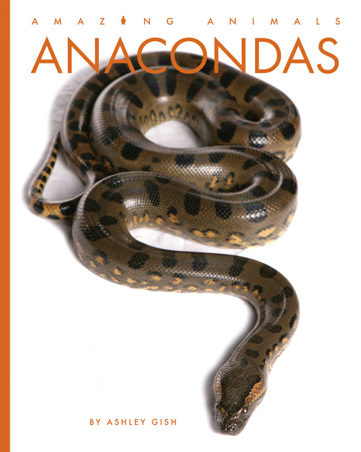 Anacondas -- Ashley Gish, Library Binding
