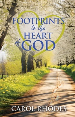 Footprints to the Heart of God -- Carol Rhodes, Paperback