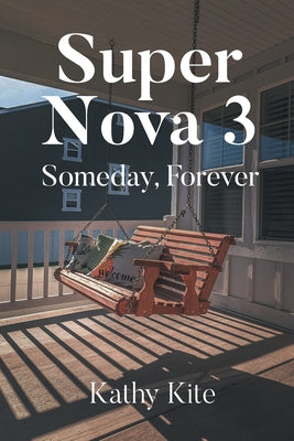 Super Nova 3: Someday, Forever by Kite, Kathy