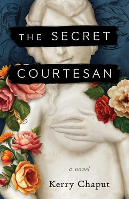 Secret Courtesan -- Kerry Chaput, Paperback