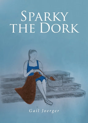 Sparky the Dork by Joerger, Gail