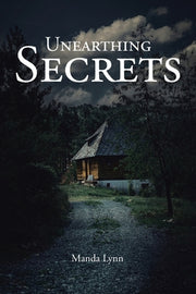 Unearthing Secrets by Lynn, Manda