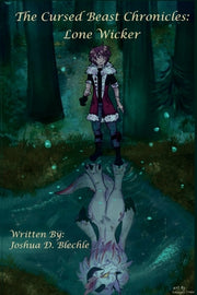The Cursed Beast Chronicles: Lone Wicker by Blechle, Joshua D.