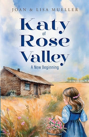 Katy of Rose Valley: A New Beginning by Mueller, Joan