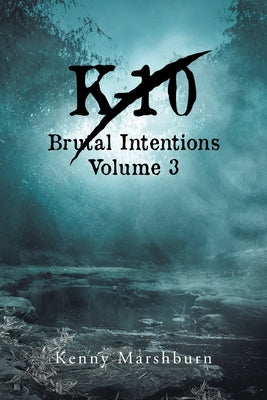 K-10 Volume 3 Brutal Intentions by Marshburn, Kenny