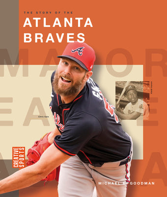 The Story of the Atlanta Braves -- Michael E. Goodman, Paperback