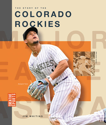 The Story of the Colorado Rockies -- Jim Whiting, Paperback
