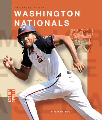 The Story of the Washington Nationals -- Jim Whiting, Paperback