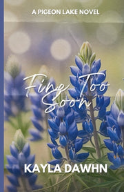 Fine Too Soon by Dawhn, Kayla