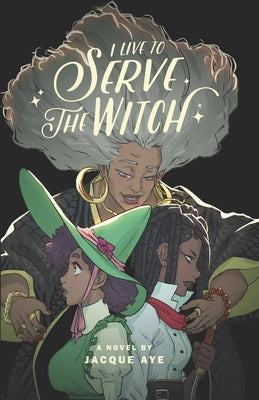 I Live to Serve the Witch by Johnson, Victoria L.