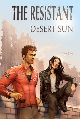 The Resistant: Desert Sun -- Raz Fox, Hardcover