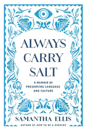Always Carry Salt: A Memoir of Preserving Language and Culture by Ellis, Samantha