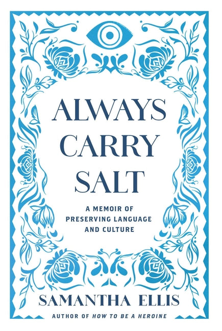 Always Carry Salt: A Memoir of Preserving Language and Culture by Ellis, Samantha