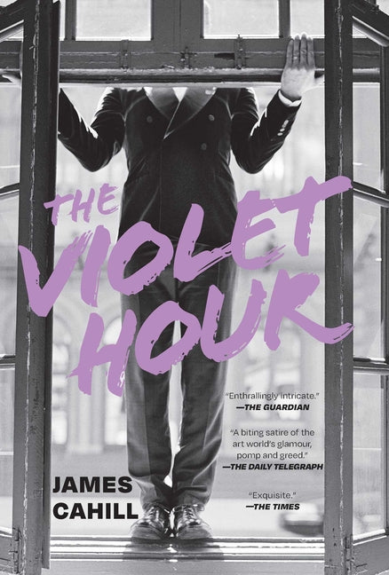 The Violet Hour -- James Cahill, Hardcover