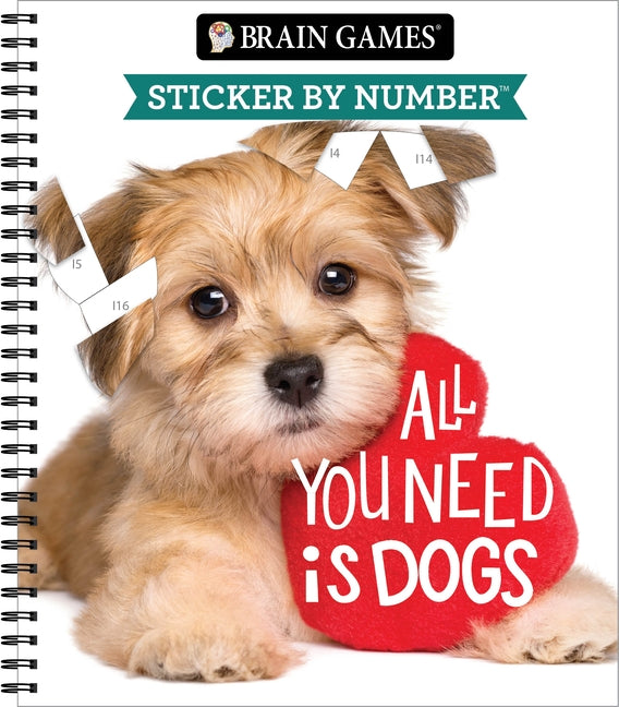 Brain Games - Sticker by Number: All You Need Is Dogs -- Publications International Ltd, Spiral