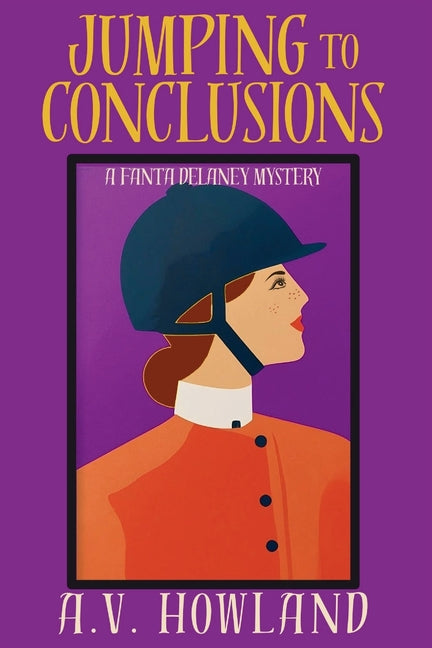Jumping to Conclusions: A Fanta Delaney Cozy Mystery -- A. V. Howland, Paperback