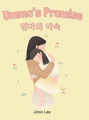 Umma's Promise: Bilingual Korean-English Children's Book by Lee, Jimin