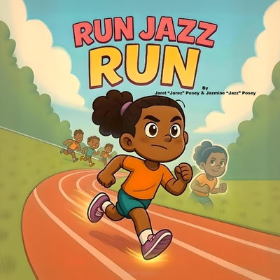 Run Jazz Run by Posey, Jarel Jarez