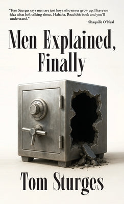 Men Explained, Finally by Sturges, Tom