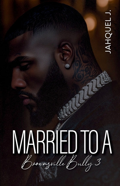 Married To A Brownsville Bully 3 -- Jahquel J, Paperback