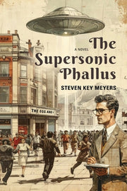 The Supersonic Phallus by Meyers, Steven Key K.